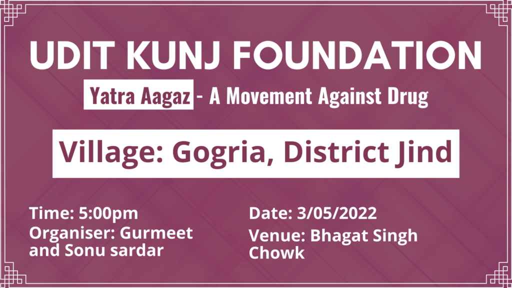Udit Kunj Foundation poster showing details of Aagaaz Anti Drug yatra in Gogria